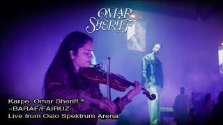 Omar Sheriff – «BARAF/FAIRUZ» Live from Oslo Spektrum Arena, August 2022