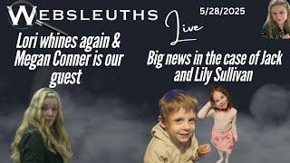 Lori whines and wants the judge fired - Megan Conner joins us - Lily and Jack Sullivan update