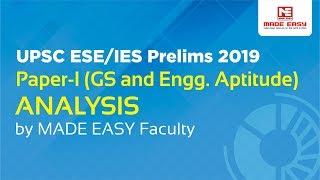 UPSC ESE/IES Prelims 2019 Paper-1 (GS and Engineering Aptitude) Analysis by MADE EASY Faculty