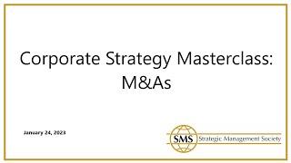 Corporate Strategy Masterclass on M&As | Strategic Management Society