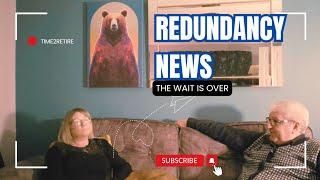 Redundancy news and our retirement plans