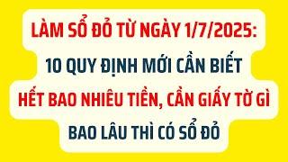 Làm Sổ Đỏ Từ Ngày 1/7/2025: Đây Là Những Quy Định Mới Cần Biết - Luật Đất Đai 2025