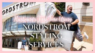 My Husband Tries Styling Service For First Time! // Nordstrom Styling Services