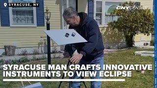 Syracuse man crafts innovative instruments for unique solar eclipse viewing experience