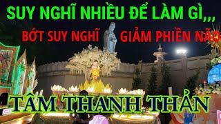 PHẬT DẠY NGHĨ NHIỀU THÊM PHIỀN NÃO. BỚT NGHĨ KHỎI LO ÂU SỐNG AN YÊN, TÂM THANH THẢN@phatphapnews