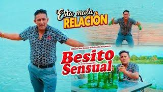 Esta Mala Relación - Besito Sensual / VIDEO CLIP OFICIAL