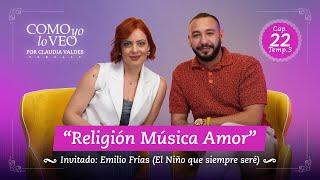 E 22 "El Niño que siempre seré, Religión Música Amor" con Emilio Frías"