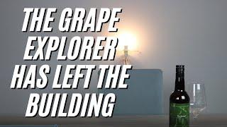 The Grape Explorer Has Left The Building