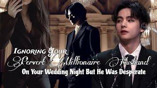 Ignoring Your Millionaire Husband (Taehyung ff) Bts ff Oneshot #btsff