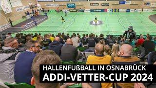 Addi-Vetter-Cup 2024: Tag 2 des Hallenfußball-Spektakel in Osnabrück im Livestream