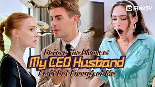 Title "Before the Divorce: My CEO Husband Can't Get Enough of Me"| Full ️Sun Member Exclusive