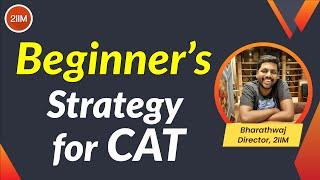 How to prepare for CAT if you are a Beginner | Beginner Strategy for CAT 2022 | 2IIM CAT Preparation