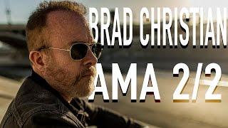 Brad Christian AMA Part 2 of 2 - YOUR questions answered!