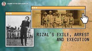 RIZAL'S EXILE, ARREST AND EXECUTION