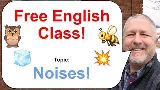 Let's Learn English! Topic: Noises! 