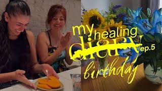 MY BIRTHDAY VLOG | my healing diary, ep. 5