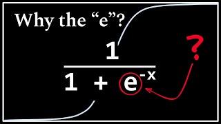 Why do we use "e" in the Sigmoid?