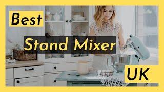 Best Stand Mixer UK (Best Stand Mixer for Home Baker UK)