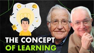 "We can’t define LEARNING. It is just a colloquial term..." - Noam Chomsky and Charles Catania