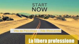 La libera professione - vita da psicologo - Ada Moscarella