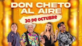 Show del 30 de Octubre 2024 Don Cheto Al Aire | La Que Buena