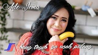 Ade Irma - Bang Toyib Ga Usah Pulang (Official Music Video)