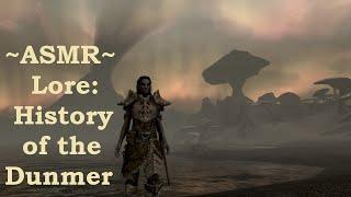 ASMR History of the Dunmer (Dark Elves, The Elder Scrolls)