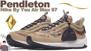 Pendleton x Nike By You Air Max 97