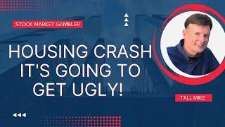 HOUSING CRASH IT'S GOING TO GET UGLY! Housing Market Crash In 2023! - Stock Market Gambler