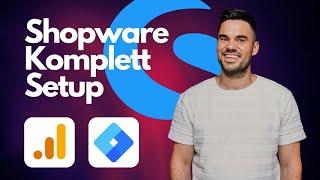 Shopware Komplett Setup – Google Analytics 4 & Google Tag Manager