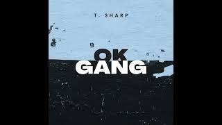 T. Sharp - Gang Gang