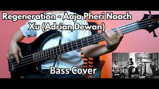 Regeneration - Aaja Pheri Naach Xu (Adrian Dewan) Bass Cover | Christian Bass Nepal