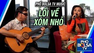 PHỐ BOLSA TV MUSIC: "Lối Về Xóm Nhỏ", Trịnh Hưng - Ca sĩ: Mai Thanh Thúy - Guitar: Nguyễn Đức Đạt