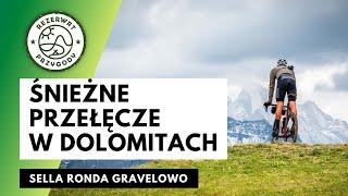 Śnieżne przełęcze - gravelowa eskapada w Dolomity