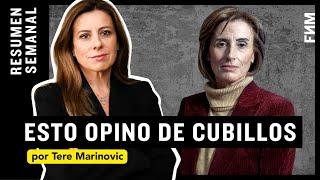 Resumen Semanal: Esto opino de Cubillos | por Tere Marinovic