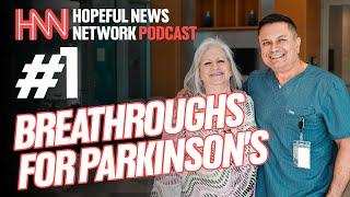 Episode 1 | Hopeful News Network Podcast | Breakthroughs for Parkinson's