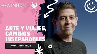 Omar Martínez - ¡Arte y Viajes, Caminos Inseparables! -