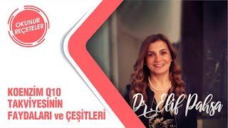 Koenzim Q10 Takviyesinin Faydaları ve Çeşitleri (Dr. Elif Pahsa ile Okunur Reçeteler #4)