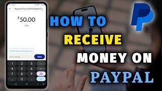 How to Receive Money on PayPal (App) - 3 Best Ways