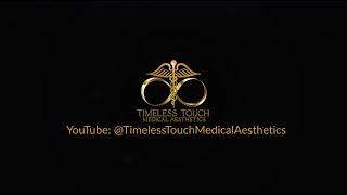 Welcome to the Timeless Touch Medical Aesthetics YouTube Channel