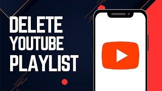 How to Delete Playlist on YouTube in 2024 (Easy)