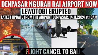 Denpasar Airport Ngurah Rai condition today, 14.11.2024 at 10am, LEWOTOBI erupts