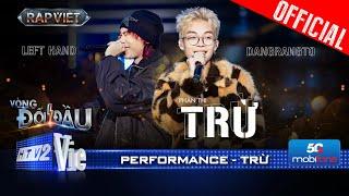 TRỪ - Dangrangto và LEFT HAND mang đến bản rap love R&B ngọt ngào | Rap Việt 2024 [Performance]