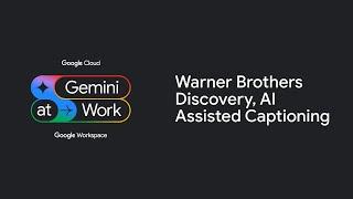 Warner Brothers Discovery: AI-Assisted Captioning on Google Cloud