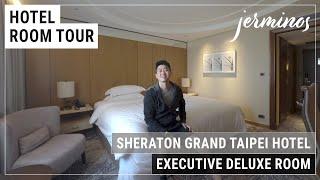  Sheraton Grand Taipei Hotel - Executive Deluxe Room Tour #hotelreview