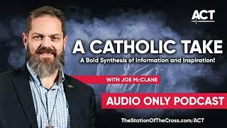 The World, the Antichrist, and Lies We Believe...Catholic Unscripted weighs in! (Audio)