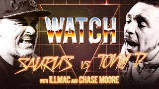 WATCH: THE SAURUS vs TONY D with ILLMAC & CHASE MOORE