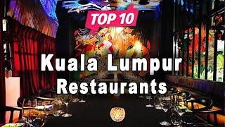 Top 10 Restaurants to Visit in Kuala Lumpur | Malaysia - English