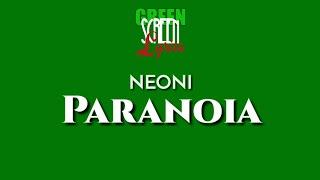 NEONI - Paranoia | Green Screen Lyrics