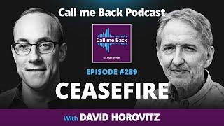 CEASEFIRE - with David Horovitz